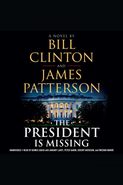 The president is missing [electronic resource] : A Novel. Bill Clinton.