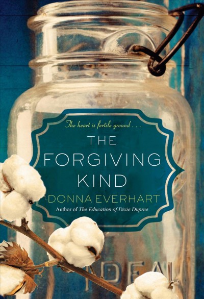 The forgiving kind / Donna Everhart.