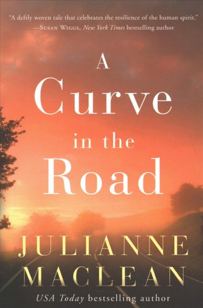 A curve in the road / Julianne MacLean.