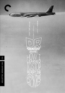 Dr. Strangelove, or, How I learned to stop worrying and love the bomb / Columbia Pictures Corporation presents a Stanley Kubrick production ; screenplay by Stanley Kubrick, Terry Southern & Peter George ; directed and produced by Stanley Kubrick.