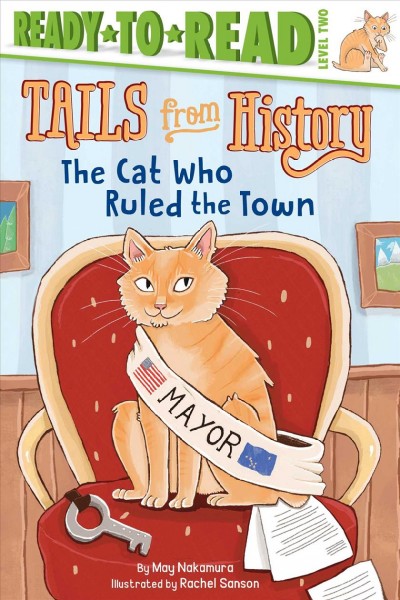 The cat who ruled the town / by May Nakamura ; illustrated by Rachel Sanson.