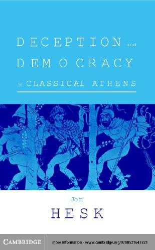 Deception and democracy in classical Athens / Jon Hesk.