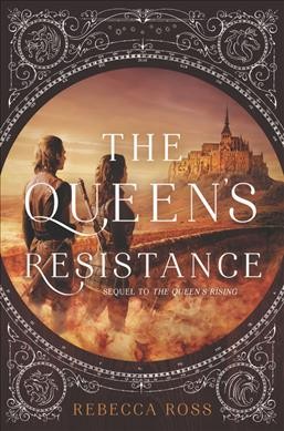 The queen's resistance / Rebecca Ross.