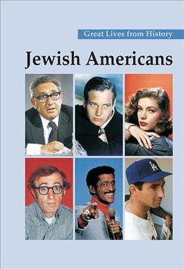 Great lives from history. Jewish Americans / Rafael Medoff, editor.