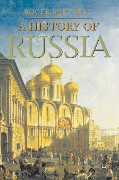 A history of Russia / Roger Bartlett.