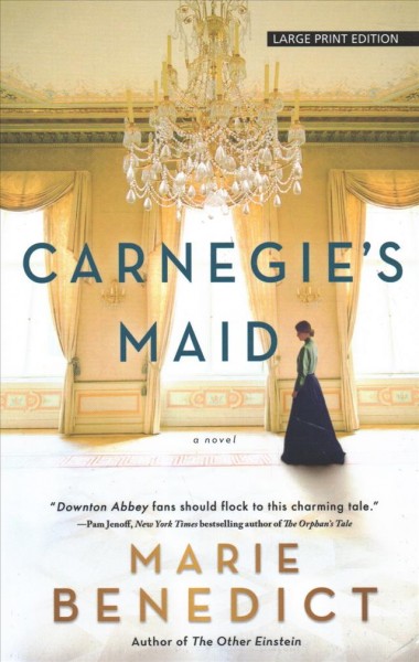 Carnegie's maid / Marie Benedict.