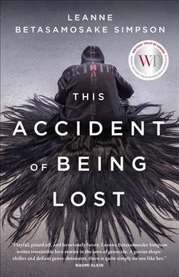 This accident of being lost : songs and stories / Leanne Betasamosake Simpson.