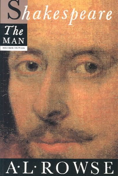 Shakespeare the man / A.L. Rowse. --