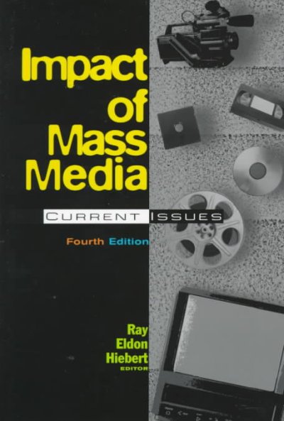 Impact of mass media : current issues / edited by Ray Eldon Hiebert.