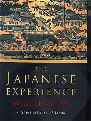 The Japanese experience : a short history of Japan / W.G. Beasley.