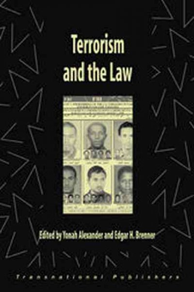 Terrorism and the law / Yonah Alexander and Edgar H. Brenner, editors.