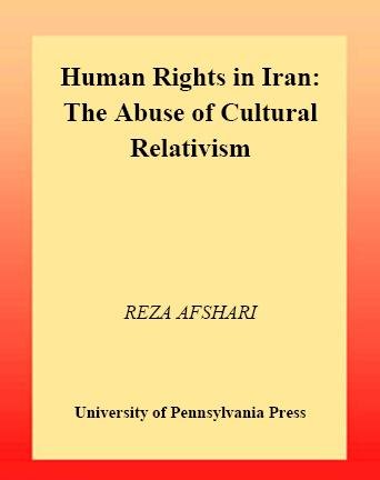 Human rights in Iran [electronic resource] : the abuse of cultural relativism / Reza Afshari.