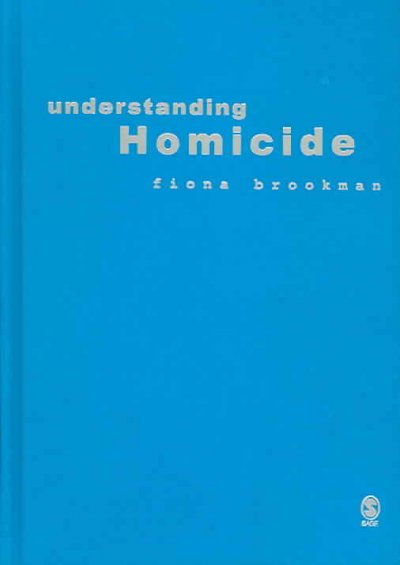 Understanding homicide / Fiona Brookman.