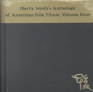 Harry Smith's anthology of American folk music. Volume four [sound recording].