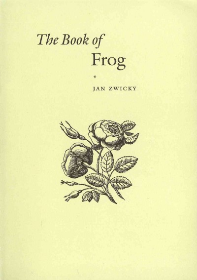 The book of frog : un amuse-esprit / by Jan Zwicky.