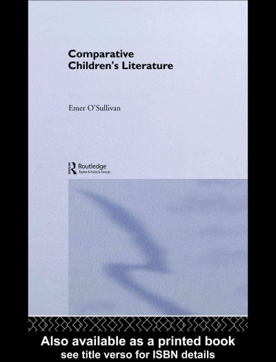 Comparative children's literature / Emer O'Sullivan ; translation by Anthea Bell.