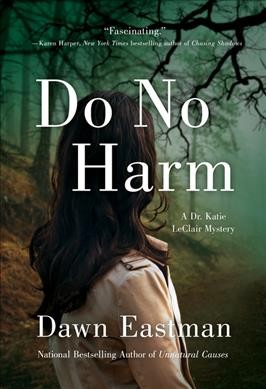 Do no harm / Dawn Eastman.