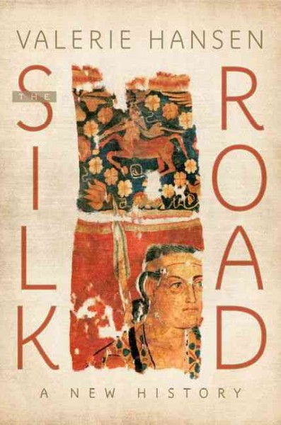 Silk road : a new history / Valerie Hansen