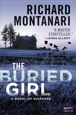 The buried girl : a novel of suspense / Richad Montanari.