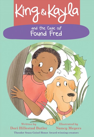 King & Kayla and the case of found Fred / written by Dori Hillestad Butler ; illustrated by Nancy Meyers.