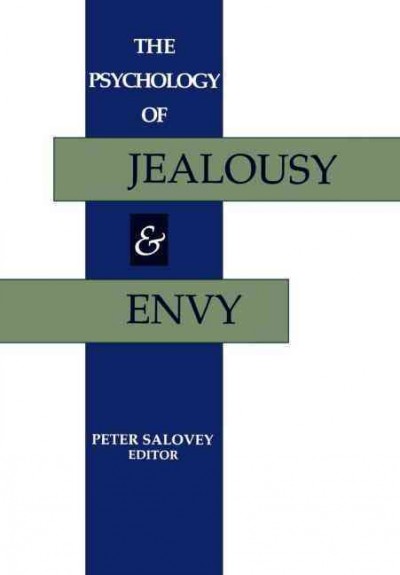 The Psychology of jealousy and envy / edited by Peter Salovey.