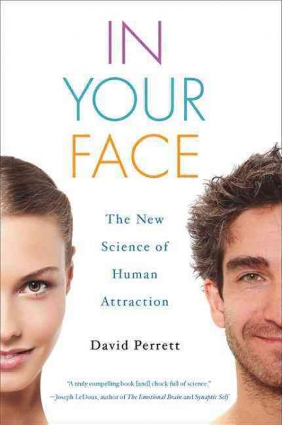 In your face : the new science of human attraction / David Perrett.