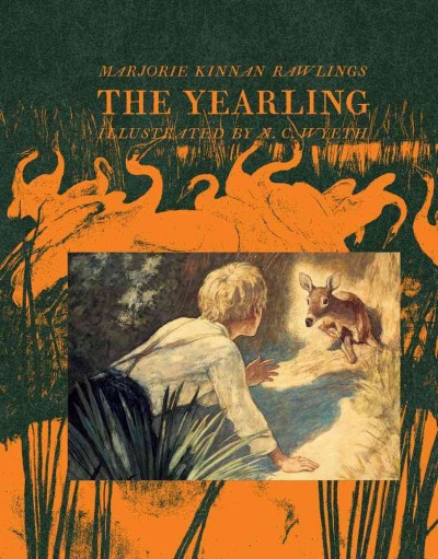 The yearling / by Marjorie Kinnan Rawlings ; with pictures by N.C.  Wyeth.