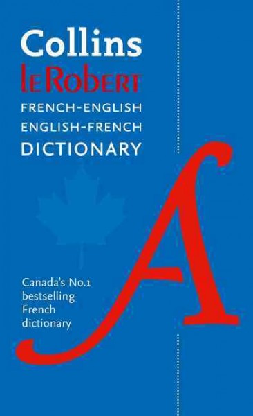 Collins Le Robert French-English, English-French dictionary / editor, Genevieve Gerrard.