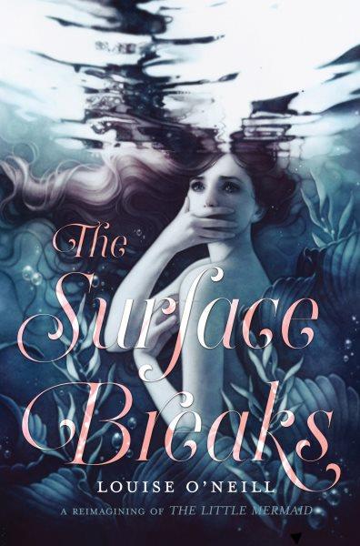 The surface breaks / Louise O'Neill.