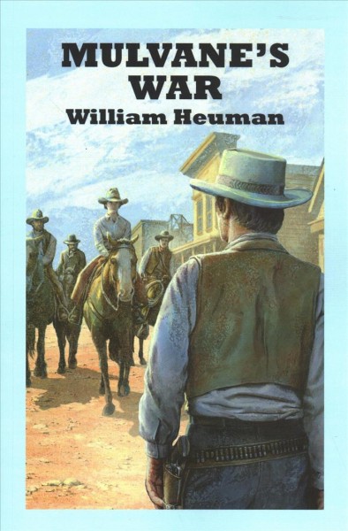 Mulvane's war / William Heuman.