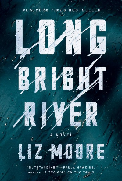 Long bright river / Liz Moore.
