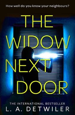 The widow next door / L.A. Detwiler.