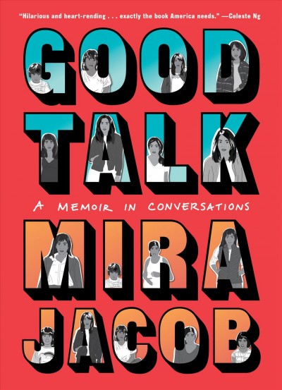 Good talk : a memoir in conversations / Mira Jacob.