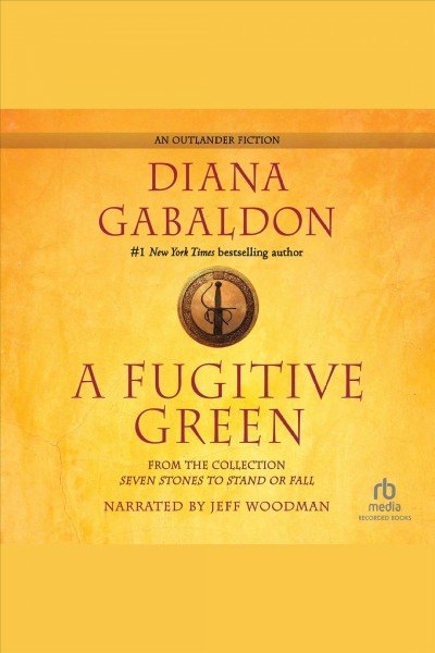 A fugitive green [electronic resource] / Diana Gabaldon.