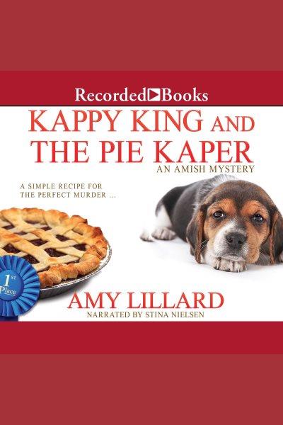 Kappy King and the pie kaper [electronic resource] / Amy Lillard.