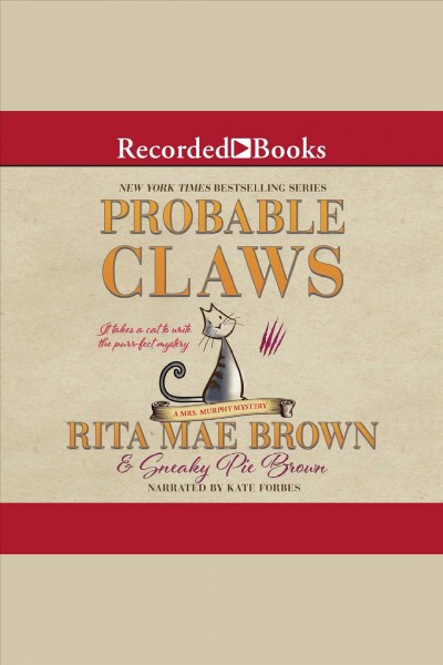 Probable claws [electronic resource] / Rita Mae Brown and Sneaky Pie Brown.