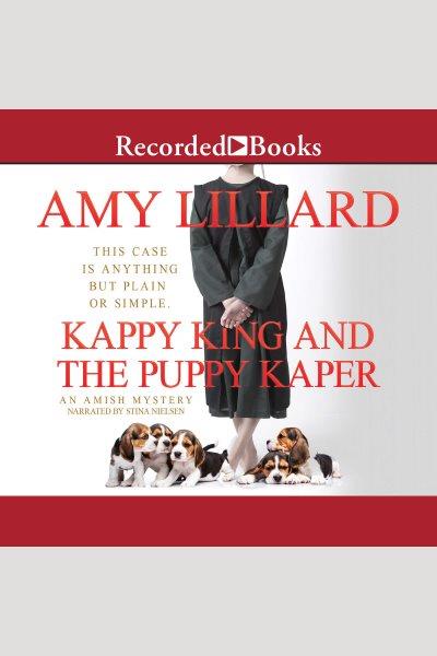 Kappy king and the puppy kaper [electronic resource] / Amy Lillard.
