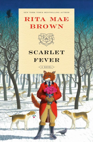 Scarlet fever : a novel / Rita Mae Brown ; illustrated by Lee Gildea, Jr.