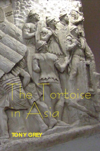 The tortoise in Asia / Tony Grey.
