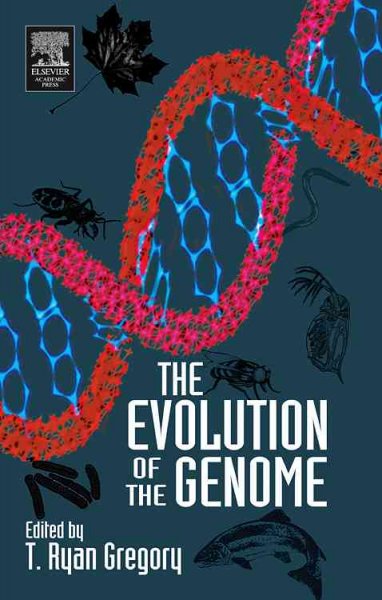 The evolution of the genome / edited by T. Ryan Gregory.