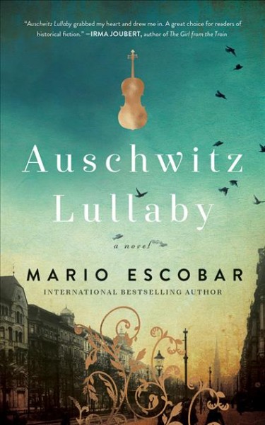 Auschwitz lullaby [sound recording] : a novel / Mario Escobar.