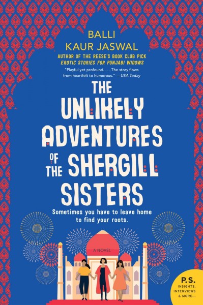 The unlikely adventures of the Shergill sisters : a novel / Balli Kaur Jaswal.