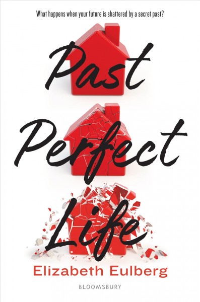 Past perfect life [electronic resource]. Elizabeth Eulberg.