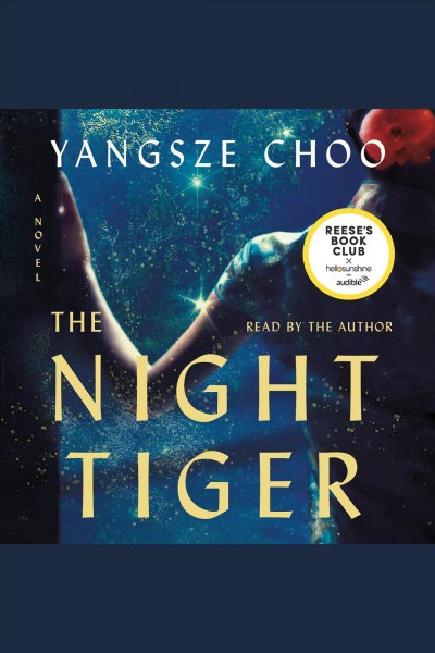 The night tiger : a novel / Yangsze Choo.