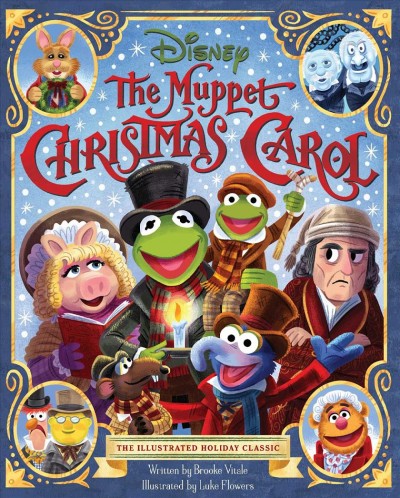 The Muppet Christmas carol : the illustrated holiday classic / Brooke Vitale ; illustrated by Luke Flowers.
