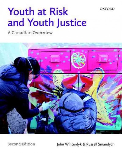 Youth at risk and youth justice : a Canadian overview / [edited by] John Winterdyk & Russell Smandych.