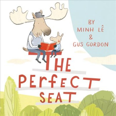 The perfect seat / by Minh Le & Gus Gordon.