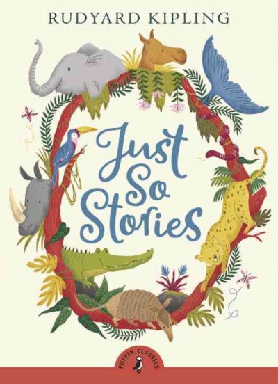Just so stories / Rudyard Kipling ; introduced by Jonathan Stroud ; illustrations by Rudyard Kipling.