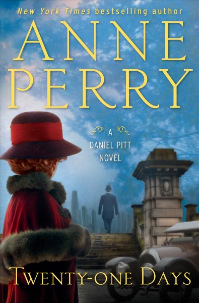 Twenty-one days : a Daniel Pitt novel / Anne Perry.
