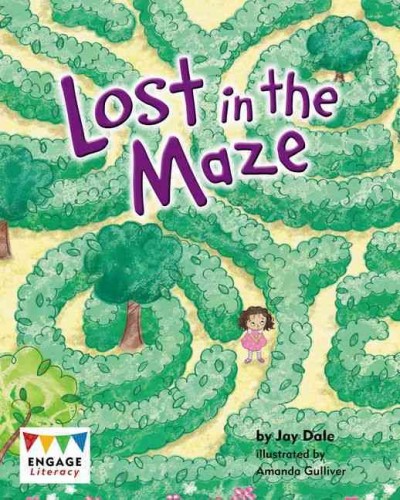 Lost in the maze / by Jay Dale ; illustrated by Amanda Gulliver.